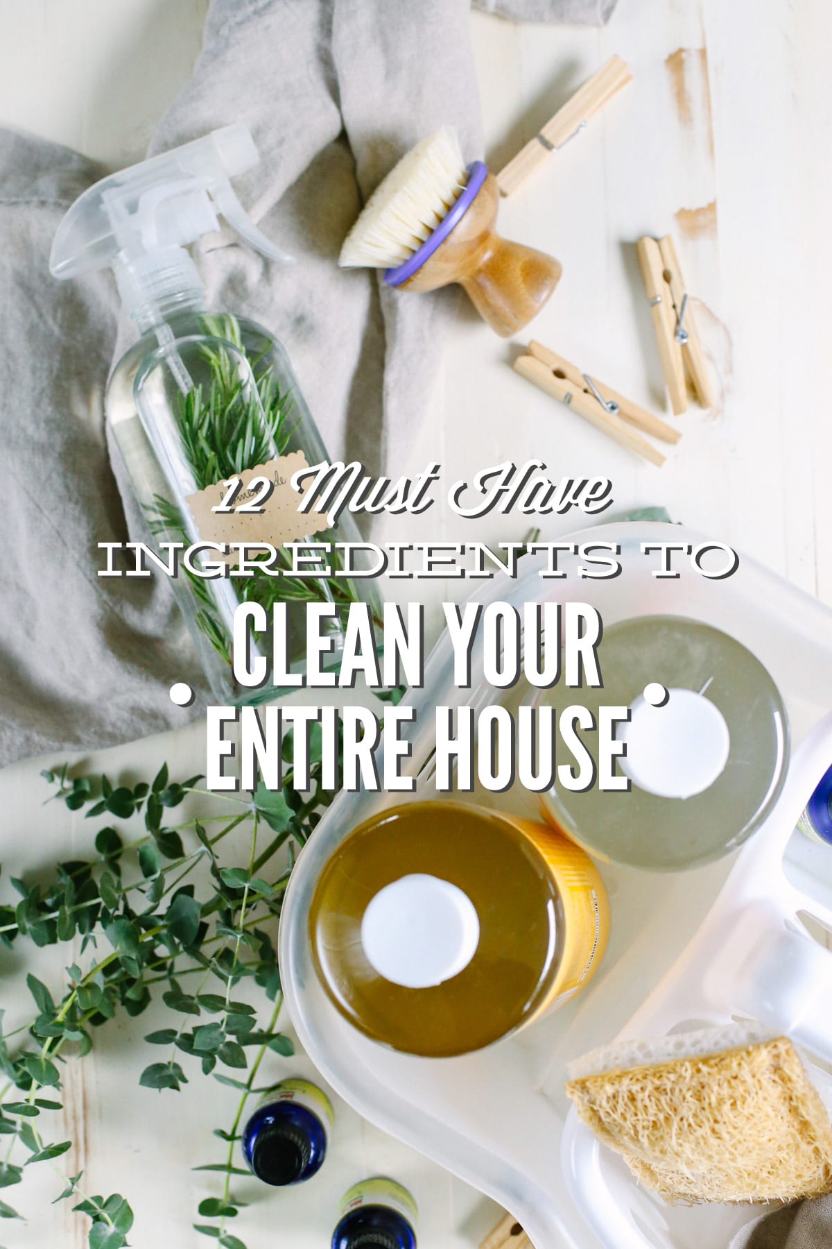 12 Must-Have Ingredients to Clean Your Entire House, Naturally