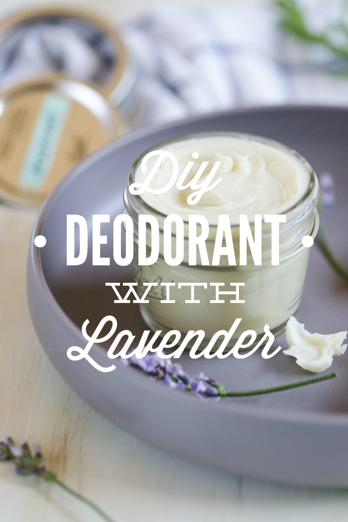 DIY Homemade Deodorant with Lavender