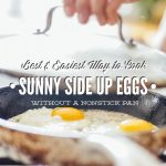 Best and Easiest Way to Cook Sunny side Up Eggs