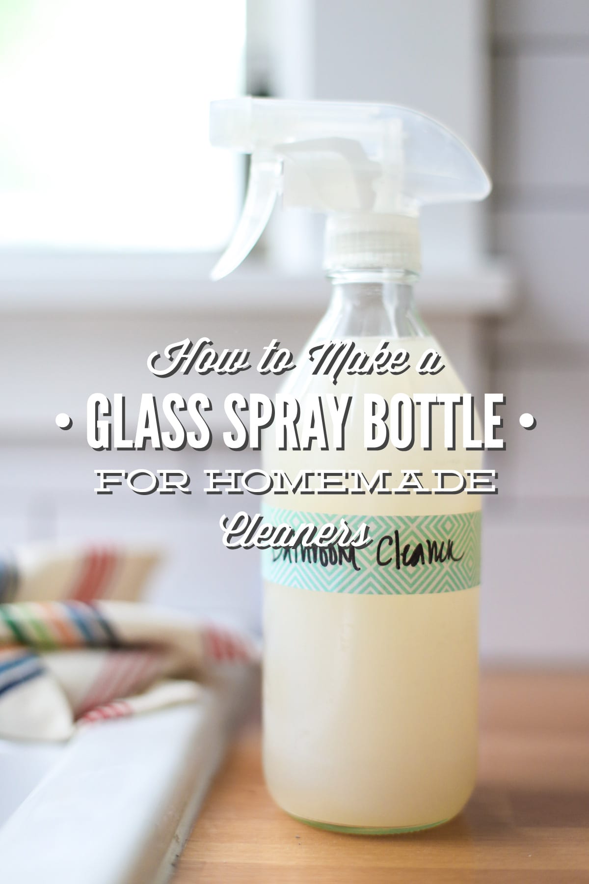 How to Make a Glass Spray Bottle for Homemade Cleaners