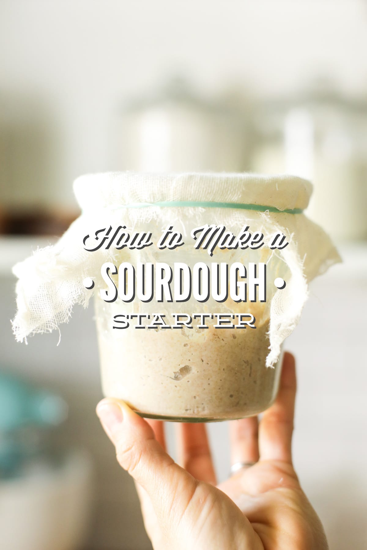 How to Make a Sourdough Starter (and Keep It Alive)