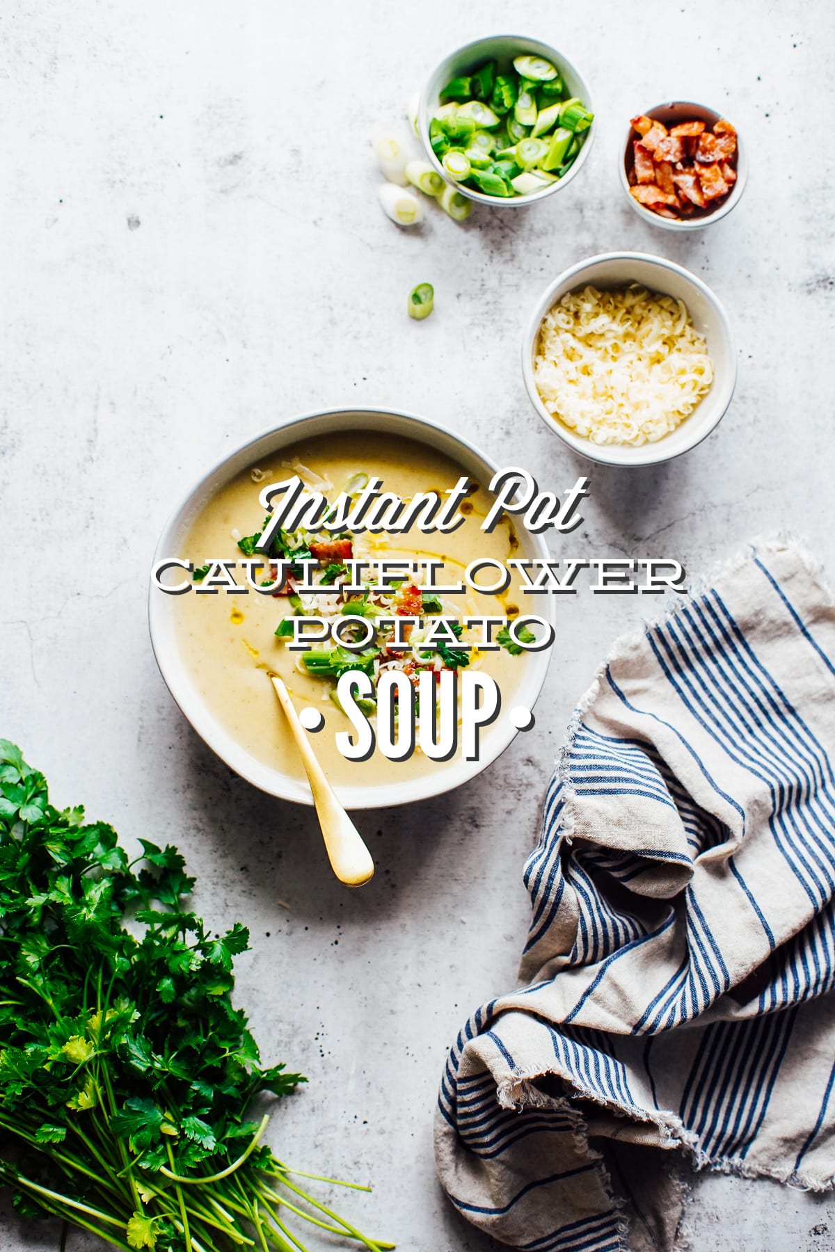 Instant Pot Loaded Cauliflower-Baked Potato Soup (Pressure Cooker or Stove-Top Recipe)