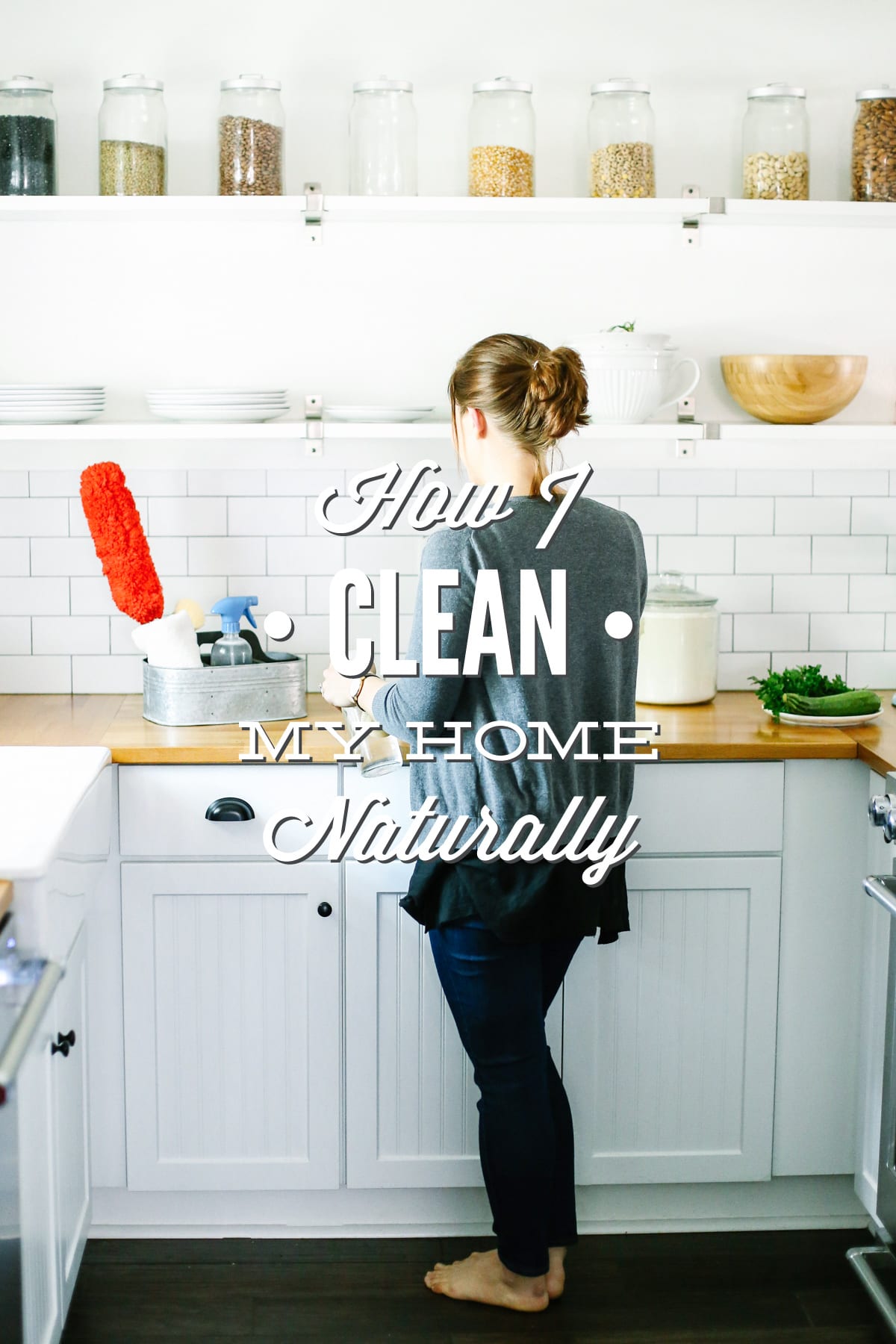 How I Clean My Home Naturally: A Cleaning Tour